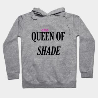 queen of shade Hoodie